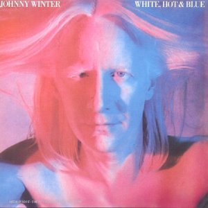 WINTER, JOHNNY  - WHITE, HOT AND BLUE For Cheap