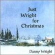 WRIGHT, DANNY - JUST WRIGHT FOR CHRISTMAS Sale