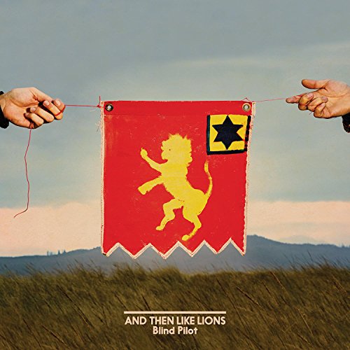 BLIND PILOT - AND THEN LIKE LIONS on Sale