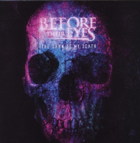 BEFORE THEIR EYES - THE DAWN OF MY DEATH on Sale