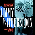 WITHERSPOON, JIMMY - BLOWIN IN FROM KANSAS CITY Online Hot Sale